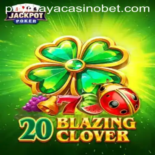 Discover the Excitement of 20BlazingClover at PayMaya Casino