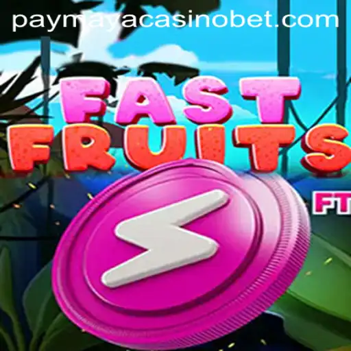 Unveiling FastFruits at PayMaya Casino: A Thrilling New Gaming Adventure