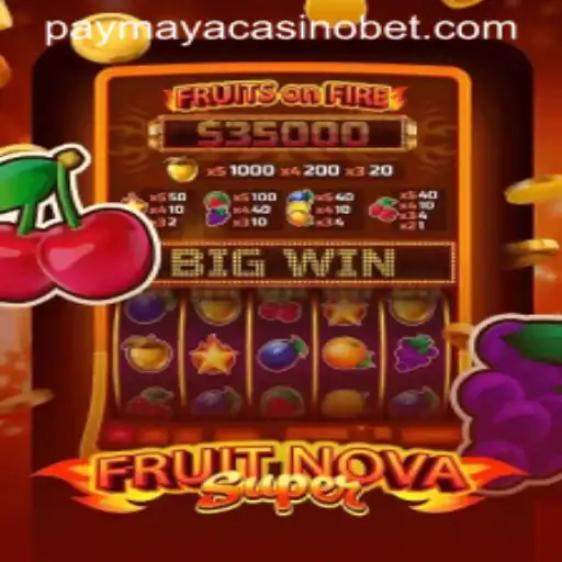 Exploring FruitNovaSuper at PayMaya Casino
