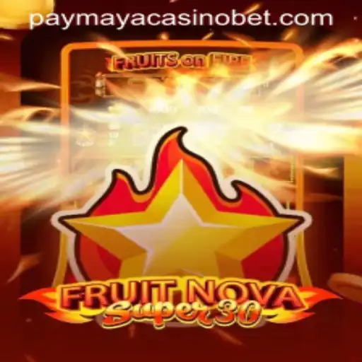 Discover the Thrilling World of FruitrNovaSupe30 at PayMaya Casino
