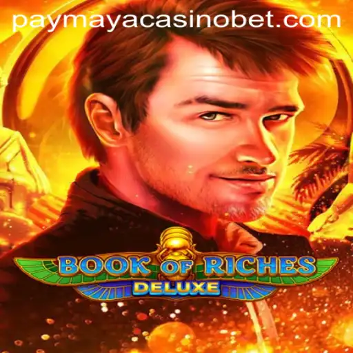 Exploring the Thrilling World of Book of Riches Deluxe at PayMaya Casino