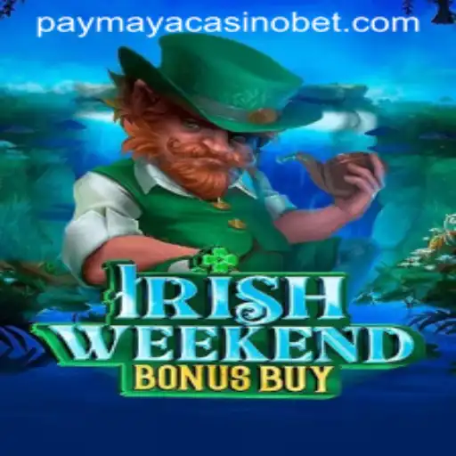 Discover the Thrills of IrishWeekendBonusBuy at PayMaya Casino