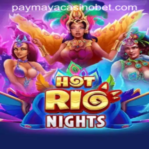 Explore the Excitement of HotRioNights at PayMaya Casino