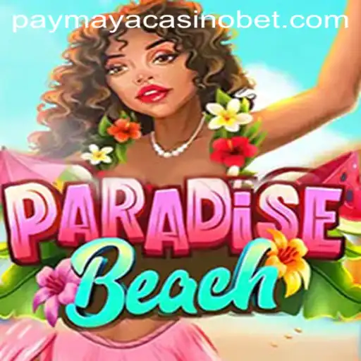 Exploring the Exciting World of ParadiseBeach and PayMaya Casino
