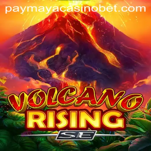 Exploring the Exciting World of VolcanoRisingSE at PayMaya Casino
